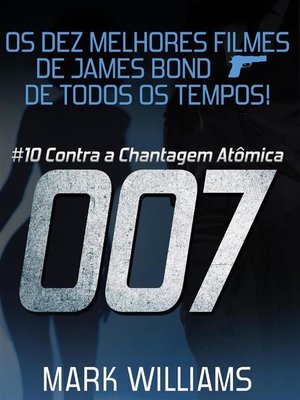 cover image of Os Dez Melhores Filmes De James Bond... De Todos Os Tempos--# 10--007 Contra a Chantagem Atômica.